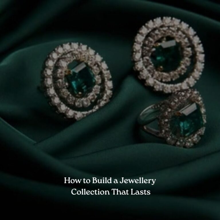How to Build a Jewellery Collection That Lasts